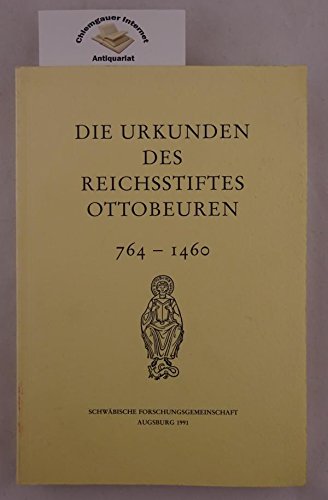 Die Urkunden des Reichsstiftes Ottobeuren 764-1460. - HOFFMANN, Hermann (Bearb.),