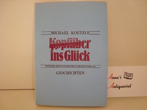 9783922524304: Kopfber ins Glck: Geschichten (Atelier Edition)