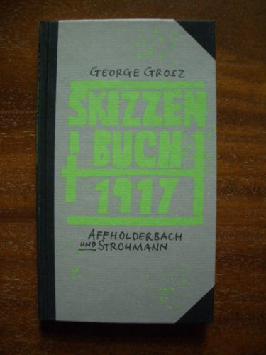 9783922524625: Skizzenbuch 1917 - Grosz, George