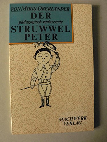 Beispielbild fr Der pdagogisch verbesserte Struwwelpeter. Ein lustiges Bilderbuch fr Kinder von 30 - 60 Jahren zum Verkauf von medimops