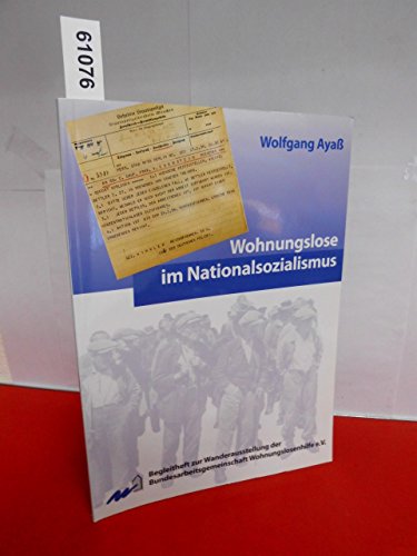 Wohnungslose im Nationalsozialismus - Begleitheft zur Wanderausstellung der Bundesarbeitsgemeinschaft Wohnungslosenhilfe - Ayaß Wolfgang