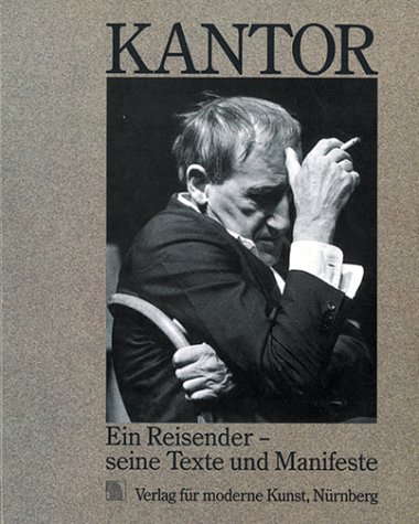 Tadeusz Kantor. Ein Reisender - seine Texte und Manifeste. - Institut für moderne Kunst (Hg)