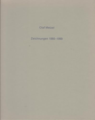 Olaf Metzel: Zeichnungen 1985-1990 : WestfaÌˆlisches Landesmuseum fuÌˆr Kunst und Kulturgeschichte MuÌˆnster, Kunstraum MuÌˆnchen, Institut fuÌˆr Moderne Kunst NuÌˆrnberg (German Edition) (9783922531876) by Metzel, Olaf