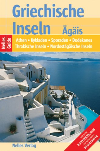 Imagen de archivo de Nelles Guide Griechische Inseln - gis Reisefhrer Athen, Kykladen, Sporaden, Dodekanes, Thraki a la venta por medimops