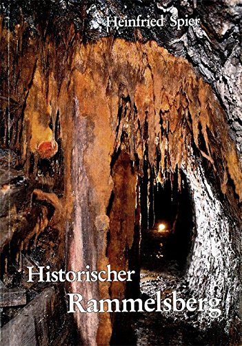 9783922541240: Historischer Rammelsberg. Ein Fhrer durch die erhalten gebliebenen ber- und untertgigen historischen Rammelsberger Bergbauanlagen - Heinfried Spier