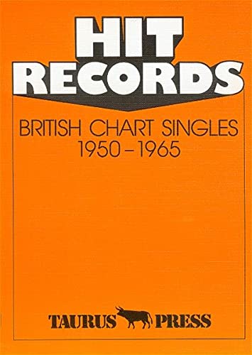 Imagen de archivo de Hit Records, British Chart Singles, 1950-1965: Aus den Charts der Zeitschrift New Musical Express a la venta por medimops