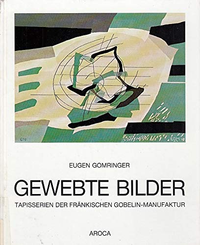 Gewebte Bilder: Tapisserien der fraÌˆnkischen Gobelin-Manufaktur (German Edition) (9783922546054) by Gomringer, Eugen