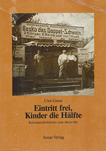 Beispielbild fr Eintritt frei, Kinder die Hlfte. Kulturgeschichtliches vom Jahrmarkt zum Verkauf von medimops