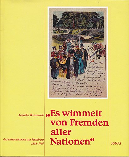 Stock image for Es wimmelt von Fremden aller Nationen". Ansichtspostkarten aus Homburg 1888 - 1918. for sale by Steamhead Records & Books