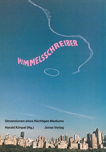 Beispielbild fr Himmelsschreiber : Dimensionen e. flchtigen Mediums. Harald Kimpel (Hg.). Hrsg. im Auftr. d. Kulturamtes d. Stadt Kassel zum Verkauf von Schrmann und Kiewning GbR
