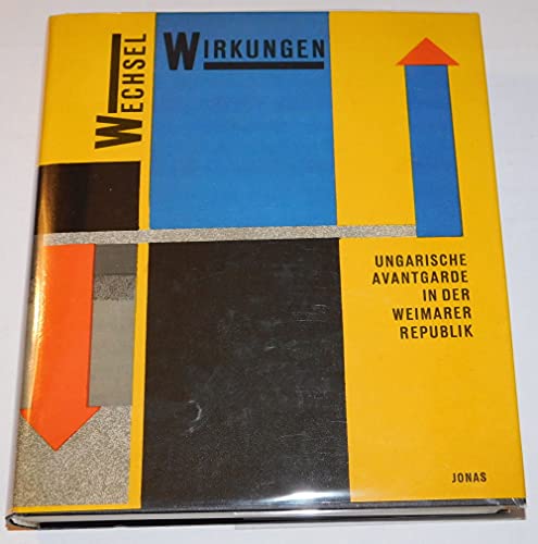 Stock image for Wechsel Wirkungen: Ungarische Avantgarde in der Weimarer Republik for sale by Zubal-Books, Since 1961