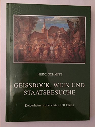 Beispielbild fr Geissbock, Wein und Staatsbesuche: Deidesheim in den letzten 150 Jahren zum Verkauf von medimops