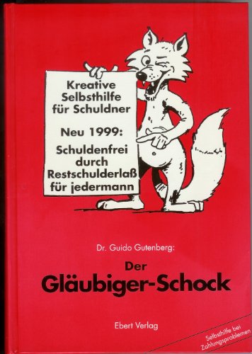 Imagen de archivo de Der Glubiger Schock. Die Schuldnerselbsthilfe bei Zahlungsproblemen a la venta por medimops