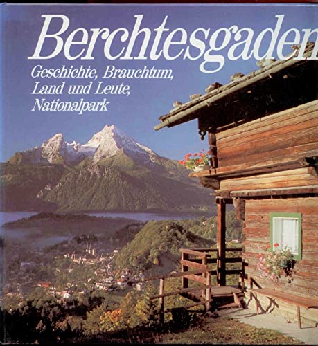 Imagen de archivo de Berchtesgaden. Geschichte. Brauchtum. Land und Leute. Nationalpark a la venta por medimops