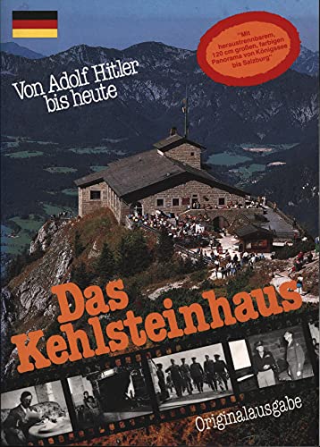 Beispielbild fr Das Kehlsteinhaus Von Adolf Hitler bis heute zum Verkauf von Bernhard Kiewel Rare Books