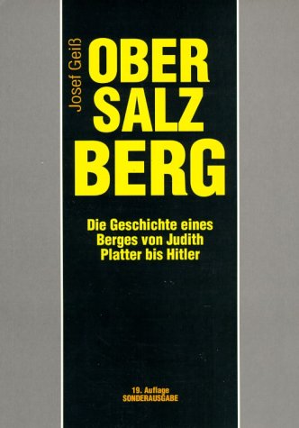 9783922590767: Obersalzberg. Die Geschichte eines Berges von Judith Platter bis Hitler - Josef Gei