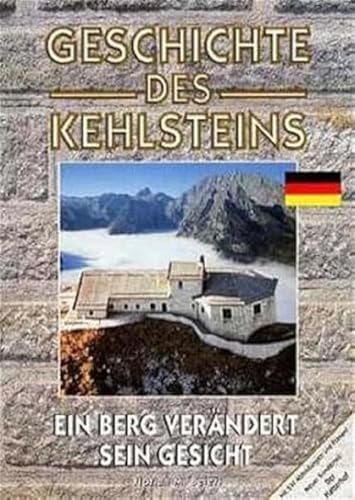 Beispielbild fr Geschichte des Kehlsteins. Ein Berg verndert sein Gesicht. zum Verkauf von Steamhead Records & Books