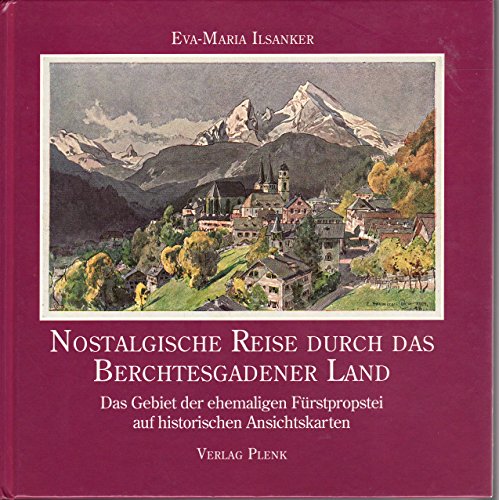 Stock image for Nostalgische Reise durch das Berchtesgadener Land for sale by medimops