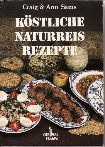 Stock image for Kstliche Naturreisrezepte for sale by Antiquariat  Angelika Hofmann