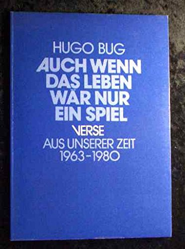 Beispielbild fr Auch wenn das Leben wr nur ein Spiel : Verse aus unserer Zeit , (1963 - 1980). zum Verkauf von Gabis Bcherlager