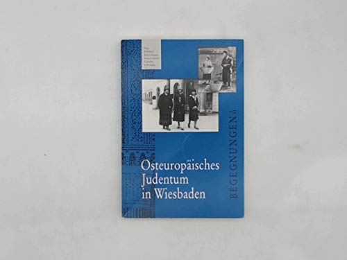 Imagen de archivo de Osteuropisches Judentum in Wiesbaden - Begegnungen 2/91 a la venta por PRIMOBUCH