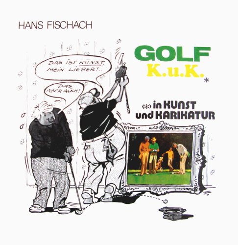 Stock image for Golf K.u.K* (*) in Kunst und Karikatur for sale by medimops