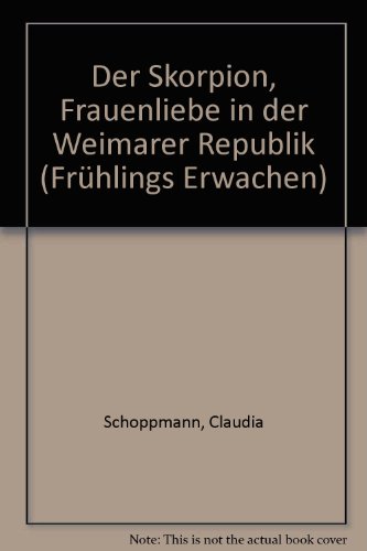 Beispielbild fr Der Skorpion. Frauenliebe in der Weimarer Republik zum Verkauf von medimops