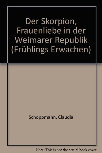 Der Skorpion: Frauenliebe in der Weimarer Republik - Schoppmann, Claudia; Claudia Schoppmann