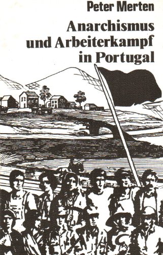 Beispielbild fr Anarchismus und Arbeiterkampf in Portugal. zum Verkauf von Antiquariat Dr. Rainer Minx, Bcherstadt