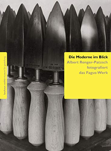 9783922613404: Die Moderne im Blick: Albert Renger-Patzsch fotografiert das Fagus-Werk