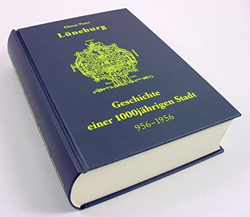 Lüneburg Geschichte einer 1000jährigen Stadt (956 - 1956) - Peter, Elmar