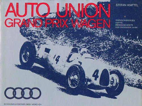 Stock image for AUTO UNION Grand Prix Wagen (Ein faszinierendes Kapitel Renngeschichte der Dreissiger Jahre.) for sale by medimops