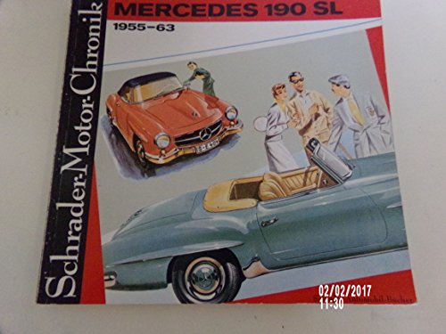 Beispielbild fr Mercedes Benz: 190 SL - 1955-63 (= Schrader-Motor-Chronik, Band 6) zum Verkauf von Antiquariat Wilder - Preise inkl. MwSt.
