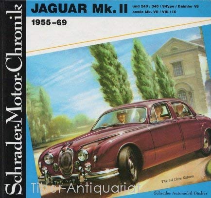 Beispielbild fr Jaguar Mk. II und 240, 340, S-Type, Daimler V8 sowie Mk. VII, VIII, IX : 1955 - 69 ; e. Dokumentation. von Walter Zeichner / Schrader-Motor-Chronik ; 7 zum Verkauf von Buchhandlung Neues Leben