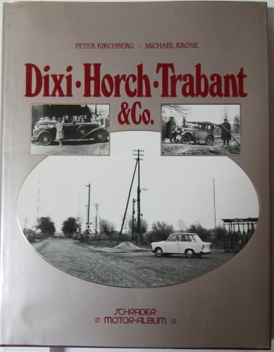 9783922617709: Dixi, Horch, Trabant & Co (Schrader Motor-Album)