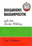 9783922624004: Bulgariens Balkanpolitik nach dem Zweiten Weltkrieg
