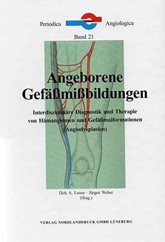 9783922639039: Angeborene Gefssmissbildungen: Interdisziplinre Diagnostik und Therapie von Hmangiomen und Gefssmalformationen (Angiodysplasien) (Periodica Angiologica) - Weber, Jrgen