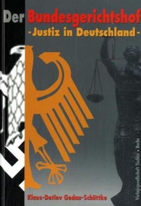 Der Bundesgerichtshof: Justiz in Deutschland (Justizkritische Buchreihe) - Godau-Schüttke, Klaus D