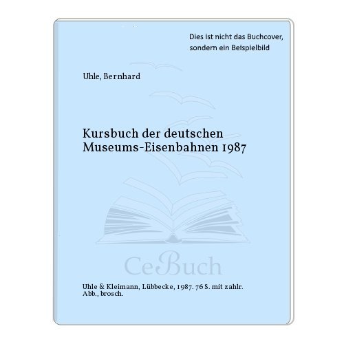 Stock image for Kursbuch der deutschen Museums-Eisenbahnen 1987 for sale by Bcher-Schatzkiste