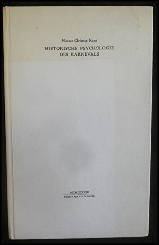 Historische Psychologie des Karnevals, [Hrsg. von Lorenz Jäger], - Rang, Florens Christian