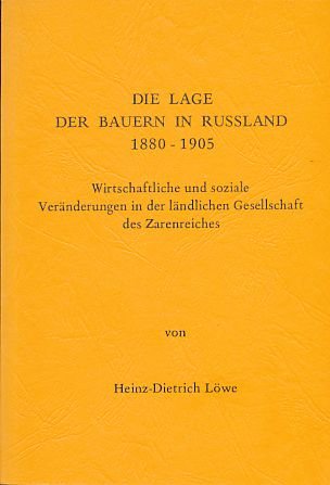 Beispielbild fr Die Lage der Bauern in Russland 1880 - 1905 : wirtschaftliche und soziale Vernderungen in der lndlichen Gesellschaft des Zarenreiches. Studien zur Wirtschafts- und Sozialgeschichte. zum Verkauf von Homburger & Hepp