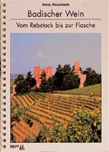 Imagen de archivo de Badischer Wein: Vom Rebstock bis zur Flasche a la venta por medimops