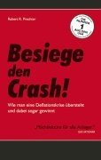 Beispielbild fr Besiege den Crash! Wie man eine Deflationskrise bersteht und dabei sogar gewinnt zum Verkauf von medimops