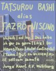 Tatsurou Bashi alias Tazro Niscino, Austellung