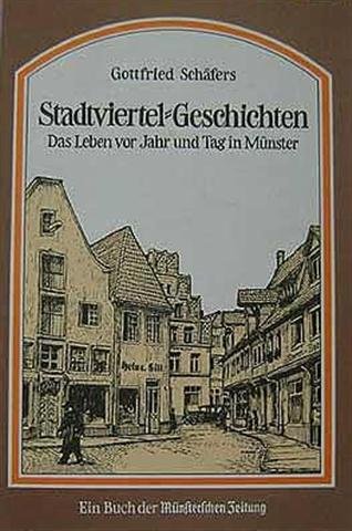 Stock image for Stadtviertel-Geschichten; das Leben vor Jahr und Tag in Mnster [Munster] for sale by Hammer Mountain Book Halls, ABAA