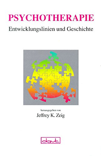 9783922686972: Psychotherapie Entwicklungslinien und Geschichte