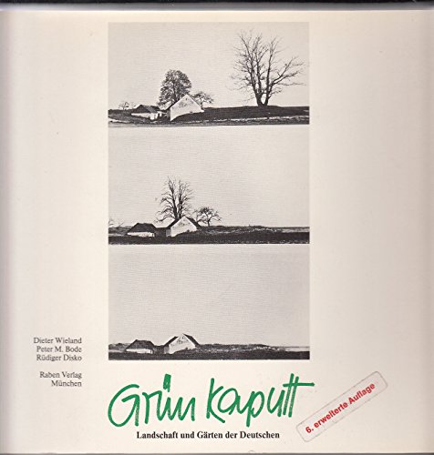 9783922696438: Title: Grun kaputt Landschaft und Garten der Deutschen Ge