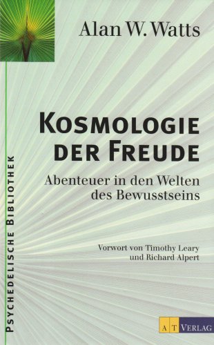 9783922708230: Kosmologie der Freude: Abenteuer in den Welten des Bewusstseins - Watts, Alan W