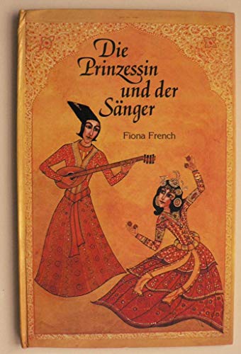 9783922723066: Die Prinzessin und der Snger. Nach einer persischen Erzhlung