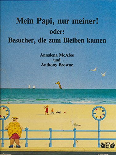 Stock image for Mein Papi, nur meiner. oder: Besucher, die zum Bleiben kamen for sale by Versandantiquariat Felix Mcke